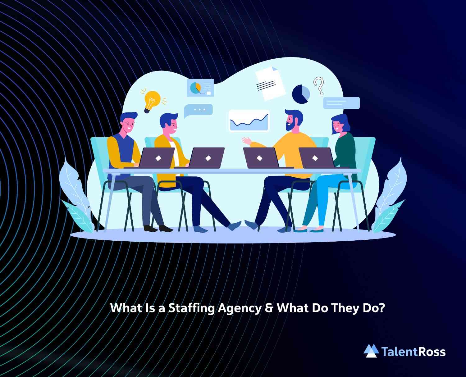 What Is a Staffing Agency & What Do They Do?